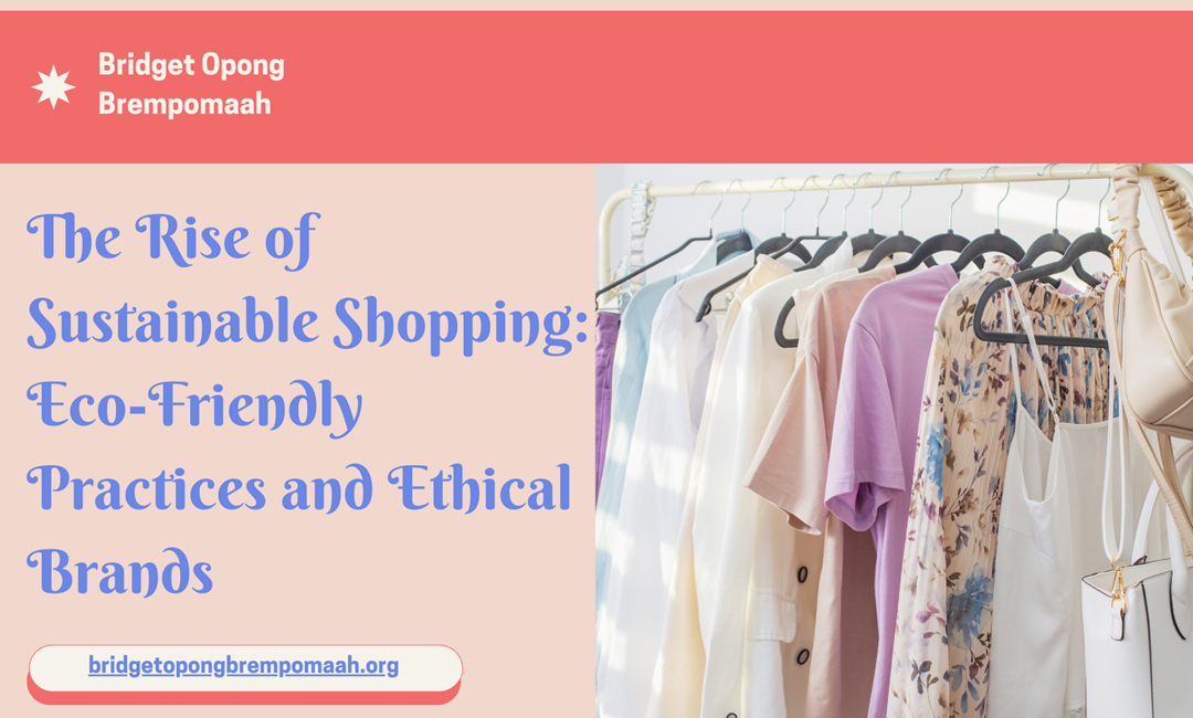 The Rise of Sustainable Shopping: Eco-Friendly Practices and Ethical Brands