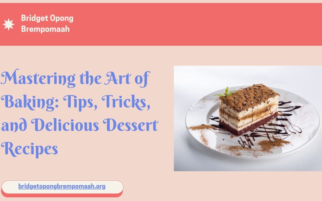 Mastering the Art of Baking: Tips and Tricks